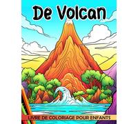Livre de coloriage de volcans pour enfants: 40 pages de coloriage soigneusement sélectionnées et de haute qualité | Parfaites pour les blagues les cadeaux de Noël et anti-stress | Améliorez votre
