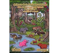 Livre de Coloriage des Animaux de la Forêt Amazonienne pour Enfants: 100 Créatures du Brésil avec Noms en Portugais et en Français