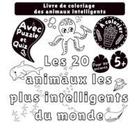 Livre de coloriage des animaux intelligents | Les 20 animaux les plus malins du monde à colorier | Avec faits passionnants & sons typiques | Mots ... pour petits explorateurs et amis des animaux