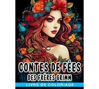 Livre de coloriage des contes de fées des frères Grimm: Pages de coloriage de personnages chauds avec des