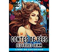Livre de coloriage des contes de fées des frères Grimm: Pages de coloriage de personnages chauds avec des