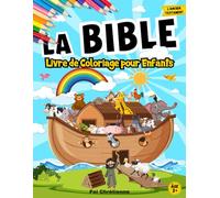 Livre de Coloriage des Histoires Bibliques: Livre de Coloriage Chrétien pour Enfants avec des Illustrations Bibliques des Scènes les plus Mémorables de l'Ancien Testament