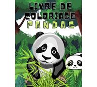 Livre de coloriage des pandas: cahier pour apprendre à colorier des pandas mignons pour les enfants à partir de 3 ans, dédié aux filles et aux garçons ... ces jolis animaux, feuilles de bonne qualité