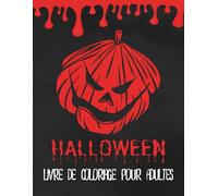 Livre de Coloriage d'Halloween pour Adultes: 50 motifs étranges et effrayants, sorcières, démons, maisons hantées et plus encore, cadeau d'Halloween parfait pour les amateurs de coloriage