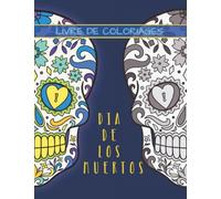 Livre de coloriage Dia de la Muertos: Coloriage crânes mexicains | Coloriage Tête de morts | Jour des morts | 50 modèles originaux à colorier