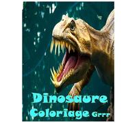 Livre de coloriage Dinosaure GRRR: Dinosaure GRRR