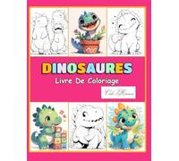 Livre De Coloriage Dinosaures: Exploration Illustrée De Créatures Préhistoriques À Colorier, Activité Ludique Pour Les Enfants Dès 4 Ans