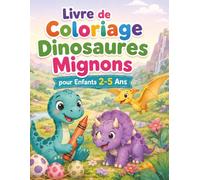 Livre de Coloriage Dinosaures Mignons pour Enfants 2-5 Ans: Cahier créatif pour petites mains avec bébés animaux préhistoriques, formes faciles et grands espaces à remplir de couleurs