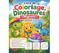 Livre de Coloriage Dinosaures Mignons pour Enfants 2-5 Ans: Dessins adorables à grands traits pour maternelle, avec créatures jurassiques, formes simples et activités sans écran