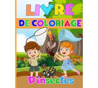 livre de coloriage d'insectes: Livre de coloriage facile et unique pour les tout-petits et les enfants, préscolaire et maternelle| Illustrations ... insectes et insectes, papillons, escargots