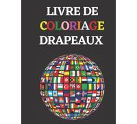 Livre de Coloriage Drapeaux: Coloriez les Drapeaux du monde