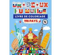 Livre de coloriage drapeaux des pays du monde pour les enfants et les adultes: Coloriez les drapeaux de tous les pays du monde (198 pays), avec des ... amusant sur le thème de la géographie
