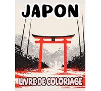 Livre De Coloriage Du Japon: Pages A Colorier De La Culture Et Esthétique Japonaises Des Objets Traditionnels Repas Et Bâtiments Aux Gens Et ... Du Stress | Enfants Adultes Ados Seniors