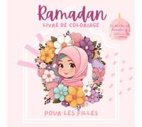 Livre de coloriage du Ramadan pour enfants : Des feuilles de coloriage du Ramadan adorables et mignonnes avec un thème islamique pour les filles ... le Ramdan et l'Aïd, et 32 dessins à colorier