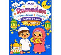 Livre de coloriage du Ramadan pour enfants: Livre d’activités calme et ludique pour enfants de 3 à 6 ans - 80 dessins simples pour découvrir le Ramadan en douceur