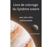 Livre de coloriage du Système solaire: avec des infos intéressantes