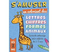 Livre de Coloriage enfant 2-3 ans: Apprendre les lettres et les chiffres, Livre de coloriage animaux enfant de 3 ans, livre de coloriage pour les ... 3 ans, Cahier de coloriage enfant 2-3 ans !