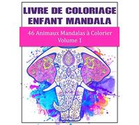 Livre De Coloriage Enfant Mandala : 46 Animaux Mandalas À Colorier Volume 1: Mandala Coloriage Anti-Stress Et Pensées Positives Pour Enfants Motifs Complex Animaux Mandalas Sur Fond Noir Chatons, C