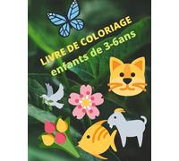 LIVRE DE COLORIAGE ENFANTS DE3_6ANS: CARNET A5 SOIT 8.5 X 11 po COMPREND 50 DESSINS D 'ANIMAUX A COLORIER