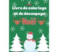 Livre de Coloriage et Découpage Noël: Apprendre à Découper