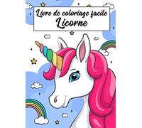 Livre de coloriage facile licorne: cahier de 28 coloriages faciles pour enfant de 3 à 8 ans - 55 pages format 21 x 29,7 cm (A4)