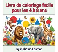 Livre de coloriage facile pour les 4 à 8 ans: Grandes illustrations simples et amusantes pour les jeunes artistes