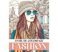 Livre de coloriage Fashion: 52 beaux dessins de mode avec des femmes élégantes à colorier pour adultes et ados. Coloriage d'illustrations de femmes Chic, Format (8,5x11"), 104 pages.