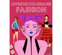 Livre de Coloriage Fashion: Livre de Coloriage Mode, pour filles et femmes, 48 dessins de mode