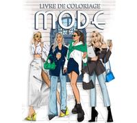 Livre De Coloriage Fashion: Superbe Collection De Mode Et De Tendance, Colorier Des Modèles Uniques Et Des Styles Variés, Jolies Images, Filles Et Garçons 8+
