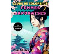 Livre de coloriage femmes japonaises: 50 illustrations format A4 à colorier avec niveaux de gris pour adultes
