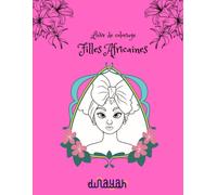 Livre De Coloriage Filles Africaines Pour Enfant De 7 À 12 Ans Cahier De Coloriage Et Portraits De Jeunes Filles Noires