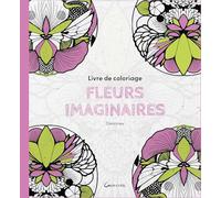 Livre de coloriage Fleurs imaginaires
