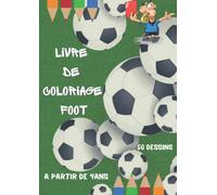 LIVRE DE COLORIAGE FOOT - Enfants à partir de 4 ans - 50 dessins