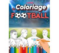 Livre de Coloriage Football: 60 Dessins à Explorer | Icônes du Football, Écussons, Tenues Officielles & Bonus | Idéal pour Jeunes Fans