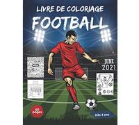 Livre de coloriage Football: Livre de dessins et de coloriages sur le thème du foot | dès 4 ans | 60 pages | Grand format