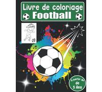 Livre de Coloriage Football pour Enfants à partir de 5 Ans: Génial Cahier d'activités avec 40 dessins de Foot à colorier pour Garçon et Fille Amoureux de Football.