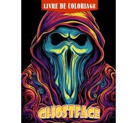Livre de coloriage Ghostface: Livre de coloriage d'Halloween : 30 pages de designs de maquillage effrayants à colorier cadeau parfait pour les amis et les potes