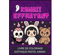 Livre de coloriage gothique pastel kawaii effrayant: Coloriages gothiques mignons et effrayants