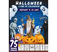 Livre de coloriage Halloween 8-12 ans: livre d'activité coloriage Halloween pour enfants | 75 dessins uniques | Monstres, Citrouilles, Vampires Cahier de coloriage pour enfants Joyeux Halloween