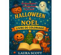 Livre de Coloriage Halloween et Noël - 50 Illustrations Magiques à Colorier - dès 3 ans: Deux fêtes en un seul cahier ! 25 pages Halloween + 25 pages ... Fantômes, Père Noël, Rennes et Cadeaux