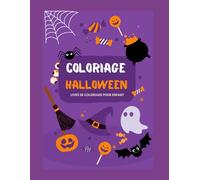 Livre de coloriage halloween: Livre de Coloriage Halloween - Citrouilles, Sorcières, Fantômes et Monstres rigolos