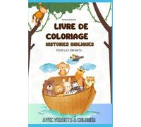 Livre de Coloriage: Histoires Bibliques pour les Tout-Petits
