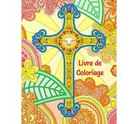 Livre de Coloriage: Illustrations Chrétiennes et inspirantes, 40 Dessins apaisants et relaxants Anti-Stress