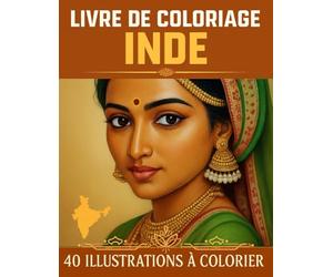 Livre de coloriage Inde: Cahier de 40 magnifiques dessins sur le thème de l'Inde | grand format | Méditer en coloriant des mandalas et dessins indiens