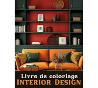 Livre de Coloriage Interior Design: 50 Dessins d'Intérieurs de Maison Cosy pour se relaxer | Cahier de Coloriage Pour Adultes | Ambiance Chaleureuse et Apaisante| Grand Format | 102 Pages