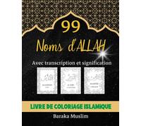 Livre de coloriage Islamique. 99 Noms d'Allah à colorier.: Idee cadeau Ramadan. Idee cadeau Aid. Adultes et Enfants.
