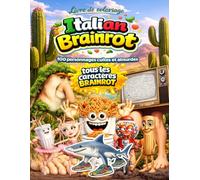 Livre de coloriage Italian Brainrot - 100 personnages cultes et absurdes: Dessins hilarants à colorier - Humour absurde, mèmes italiens et détente créative pour adultes et adolescents