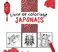 Livre de Coloriage Japonais : 45 Pages de Paysages, Samouraïs, Masques & plus | Pour Adultes et Ados | Anti-Stress & Cadeau pour les Amoureux de l'Art Japonais