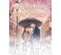 Livre de Coloriage K-Dramas - Scènes Romantiques & Vie à Séoul: 30 scènes inspirées des dramas coréens à colorier - cafés, nuits à Séoul, pluie et moments romantiques pour ados et adultes