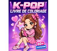 Livre de coloriage K-Pop: Des Créations Originales au Charme Moderne, Pensées pour Stimuler l’Imagination et Offrir une Activité Relaxante